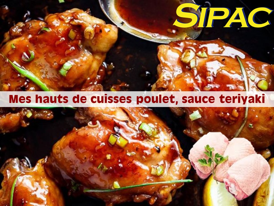 Hauts De Cuisses De Poulet Sauce Teriyaki Sipac